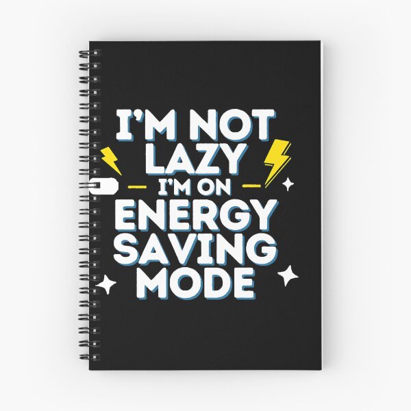 Item preview, I'm Not Lazy I'm On Energy Saving Mode Funny Quote designed and sold by BoldcreationsM.
