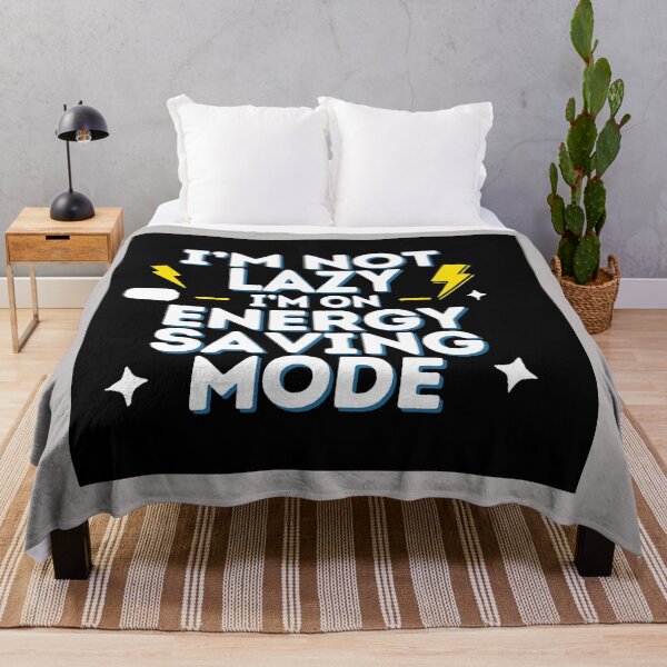 Item preview, I'm Not Lazy I'm On Energy Saving Mode Funny Quote designed and sold by BoldcreationsM.