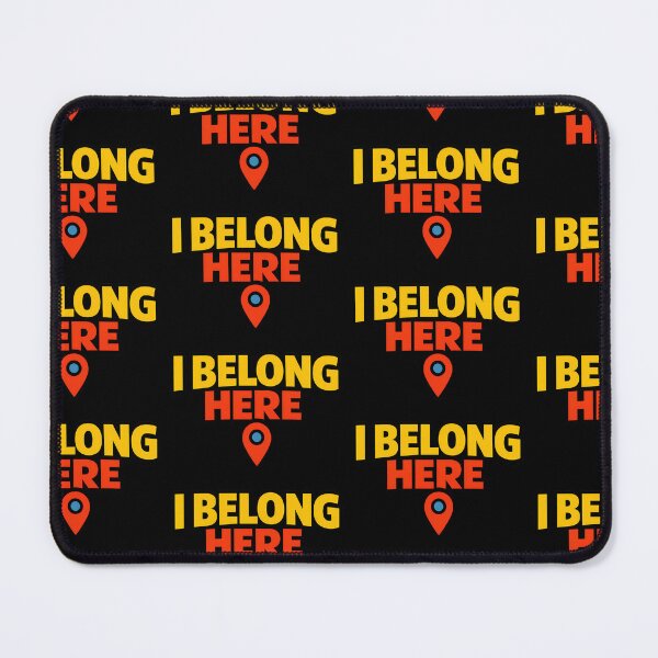 Item preview, I Belong Here Funny Location Quote designed and sold by TeeTimeTreasure.