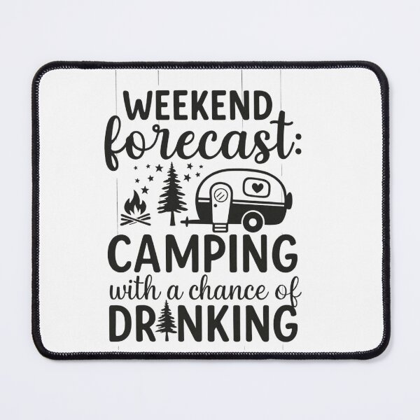 Item preview, Weekend Forecast: Camping with a Chance of Drinking – Funny Camping & RV Lover Design designed and sold by Palette & Hue.