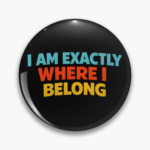 Item preview, I Am Exactly Where I Belong Positive Affirmation Quote designed and sold by TeeTimeTreasure.