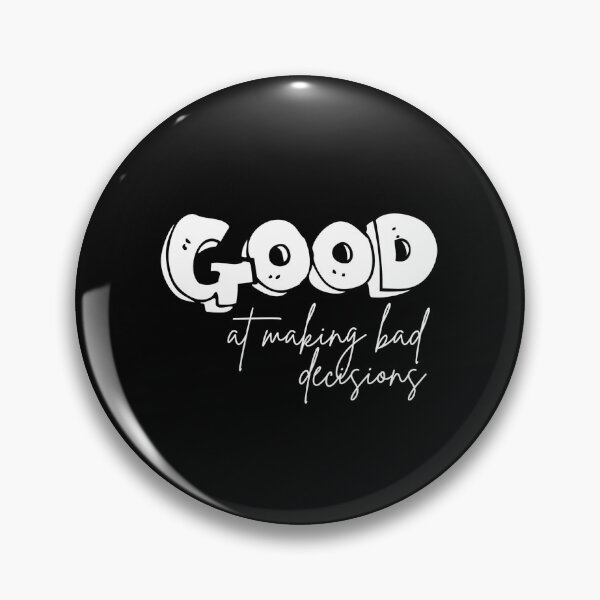 Item preview, Good at making bad decisions designed and sold by Dondonmart.