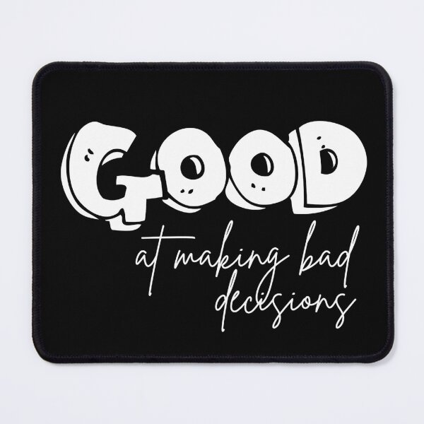 Item preview, Good at making bad decisions designed and sold by Dondonmart.