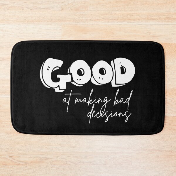 Item preview, Good at making bad decisions designed and sold by Dondonmart.