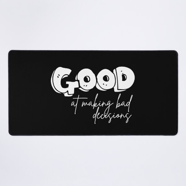 Item preview, Good at making bad decisions designed and sold by Dondonmart.
