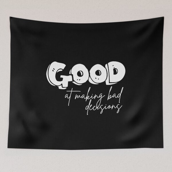 Item preview, Good at making bad decisions designed and sold by Dondonmart.