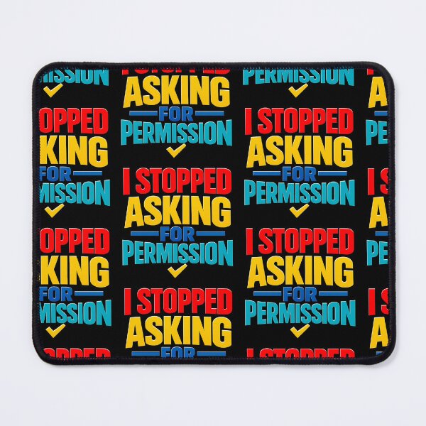 Item preview, I Stopped Asking for Permission Bold Empowerment Quote designed and sold by TeeTimeTreasure.