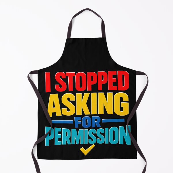 Item preview, I Stopped Asking for Permission Bold Empowerment Quote designed and sold by TeeTimeTreasure.