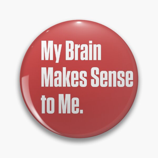 Item preview, My Brain Makes Sense to Me – ND Pride designed and sold by Notty DOT.