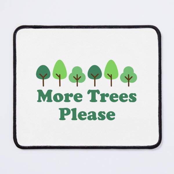 Item preview, More Trees Please - Save the Trees - Earth Day designed and sold by Inspirationmotivation.
