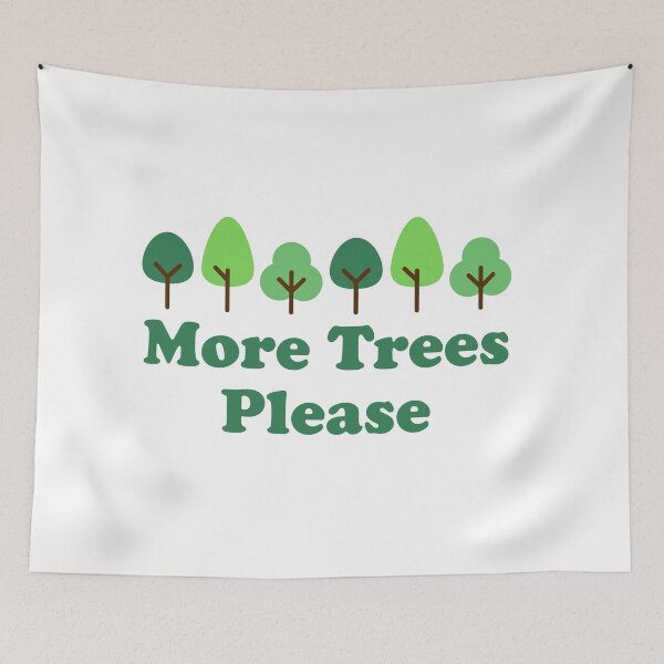 Item preview, More Trees Please - Save the Trees - Earth Day designed and sold by Inspirationmotivation.
