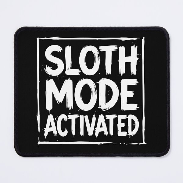 Item preview, Sloth Mode Activated Funny Lazy Quote designed and sold by XYZ LAB by Jesuperman.