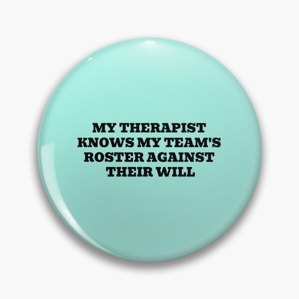 Item preview, My Therapist Knows My Team's Roster Against Their Will designed and sold by WakeNBake-Tees.