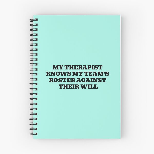 Item preview, My Therapist Knows My Team's Roster Against Their Will designed and sold by WakeNBake-Tees.