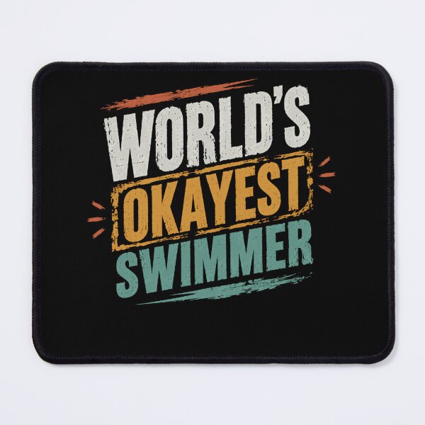 Item preview, World's Okayest Swimmer Funny Humor Pool Sports Athlete designed and sold by SkeletonsDanger.