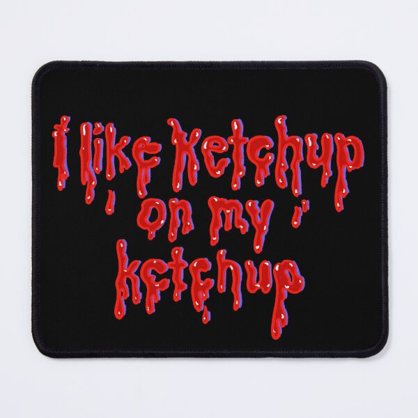 Item preview, I like ketchup on my ketchup designed and sold by IHateDumplings.