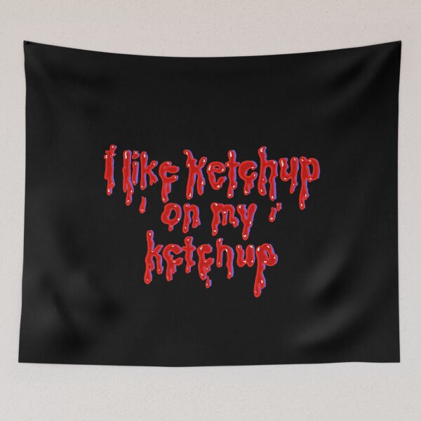 Item preview, I like ketchup on my ketchup designed and sold by IHateDumplings.