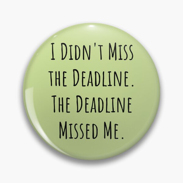 Item preview, Time Blindness ADHD — Deadline Missed Me designed and sold by Notty DOT.