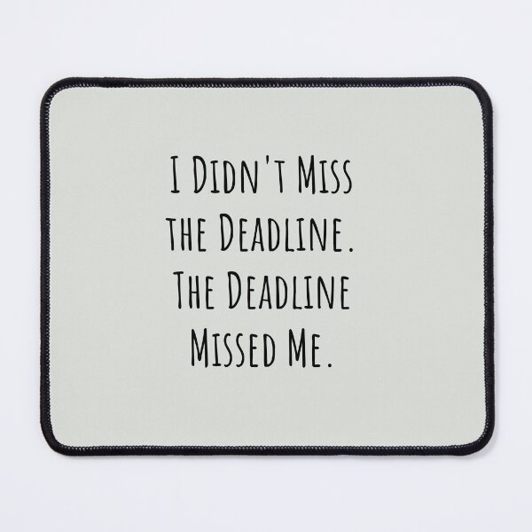 Item preview, Time Blindness ADHD — Deadline Missed Me designed and sold by Notty DOT.