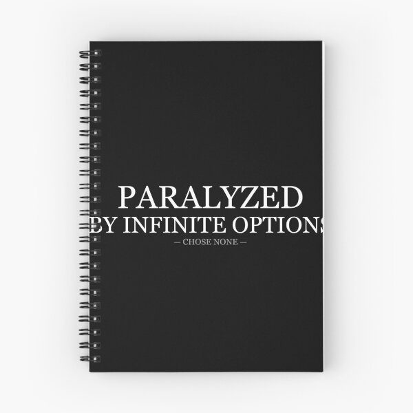 Item preview, Paralyzed By Infinite Options Chose None designed and sold by LowKesDesigns.