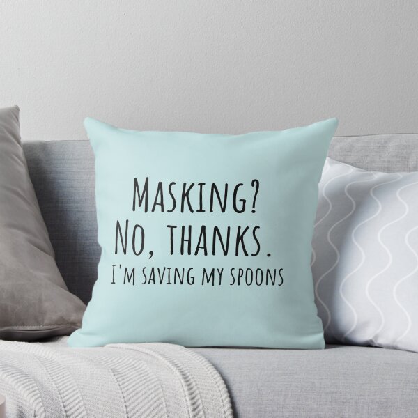 Item preview, Masking No Thanks I'm Saving My Spoons ND designed and sold by Notty DOT.