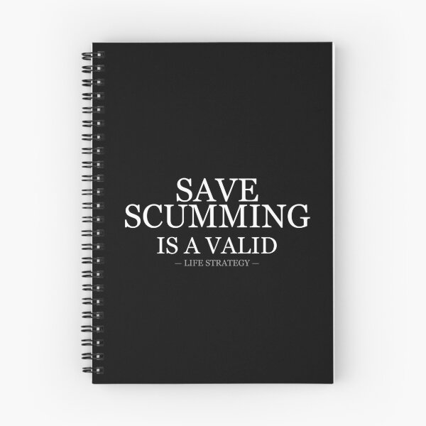 Item preview, Save Scumming Is A Valid Life Strategy designed and sold by LowKesDesigns.