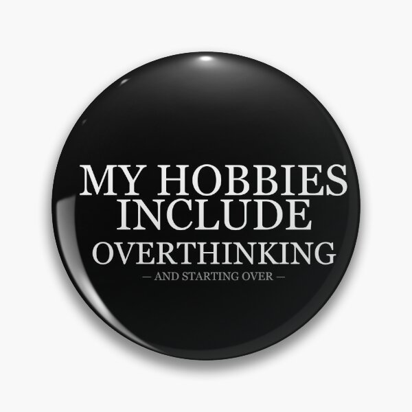 Item preview, My Hobbies Include Overthinking And Starting Over designed and sold by LowKesDesigns.