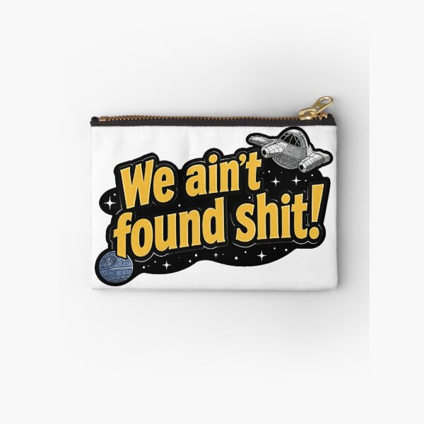 Item preview, Space Balls We Ain't Found Shit designed and sold by clintang.