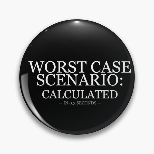 Item preview, Worst Case Scenario Calculated In 0.3 Seconds designed and sold by LowKesDesigns.