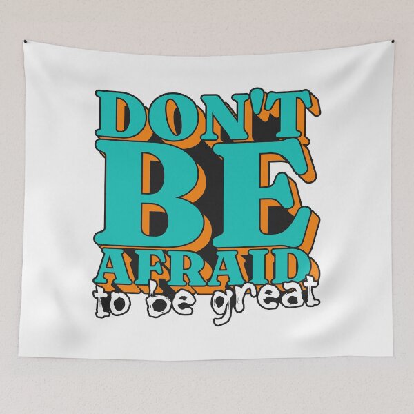 Item preview, Don't Be Afraid To Be Great designed and sold by epx-av.