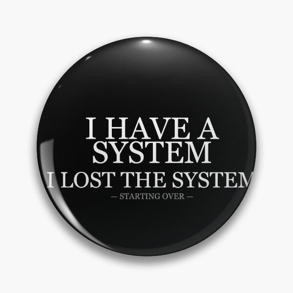 Item preview, I Have A System I Lost The System Starting Over designed and sold by LowKesDesigns.