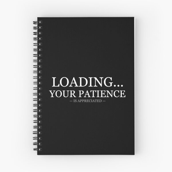 Item preview, Loading Your Patience Is Appreciated designed and sold by LowKesDesigns.