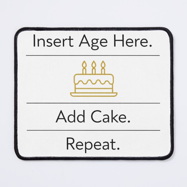 Item preview, Insert Age Here. Add Cake. Repeat. | Funny Birthday Typography T-Shirt designed and sold by rushaib.