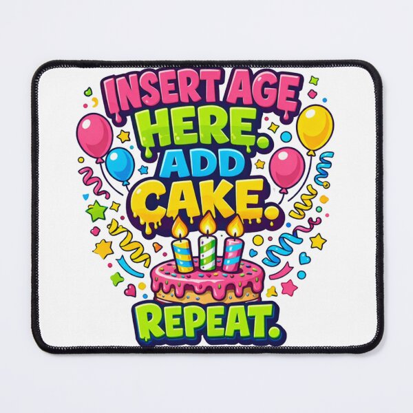 Item preview, Insert Age Here. Add Cake. Repeat. | Funny Birthday Typography T-Shirt designed and sold by rushaib.