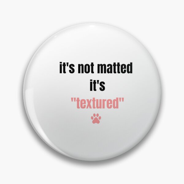 Item preview, It's Not Matted It's Textured Funny Dog Groomer designed and sold by GroomerGoods.
