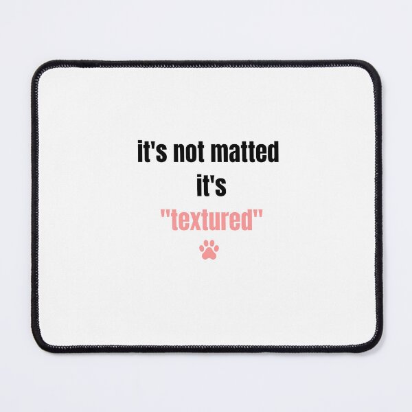 Item preview, It's Not Matted It's Textured Funny Dog Groomer designed and sold by GroomerGoods.