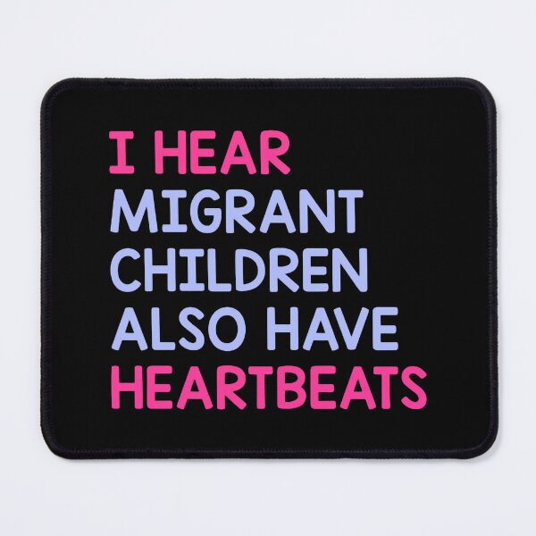Item preview, I Hear Migrant Children Also Have Heartbeats designed and sold by cozygamerstore.