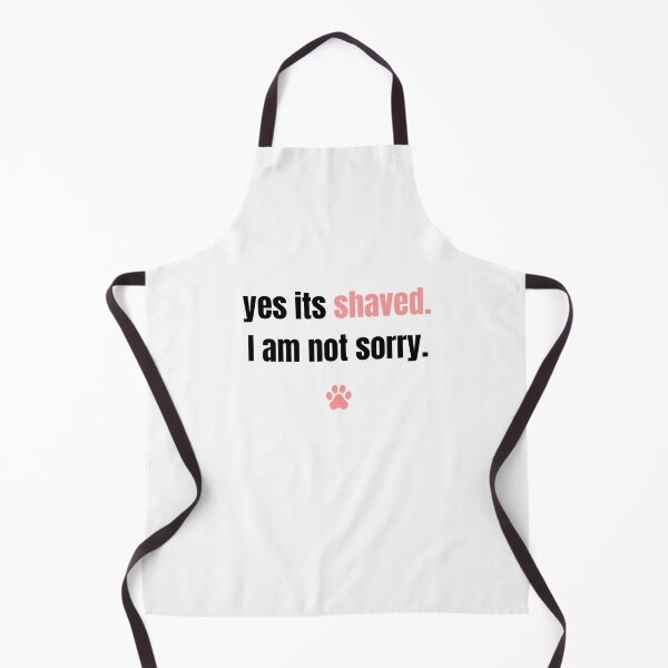 Item preview, Yes It's Shaved No I'm Not Sorry Funny Groomer designed and sold by GroomerGoods.