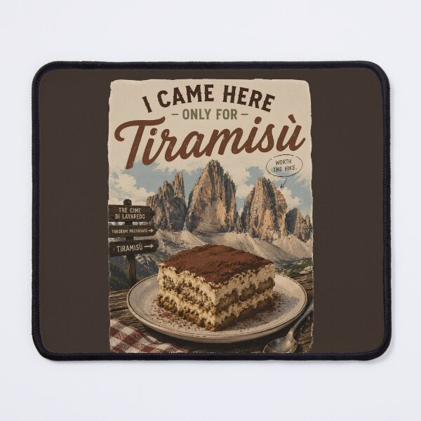Item preview, Tre Cime di Lavaredo Dolomites Mountain Hiking Tiramisu - I Came Here Only For Tiramisu designed and sold by SlothcoreVibes.