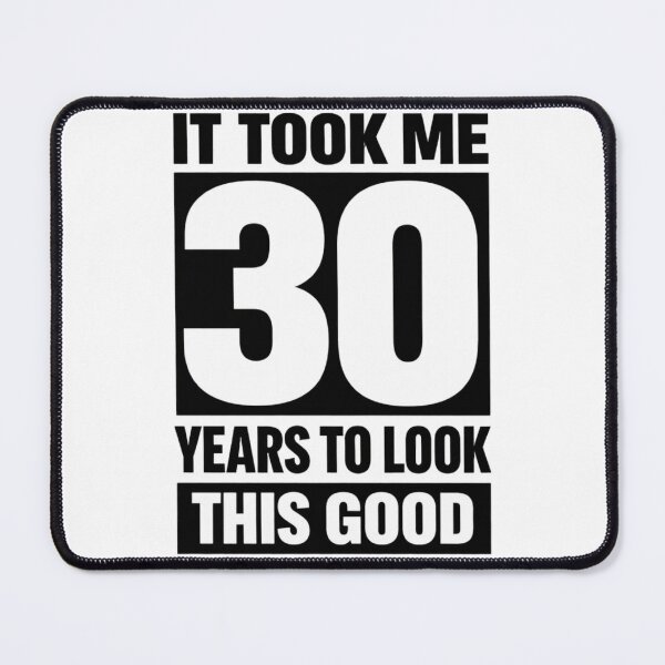 Item preview, It Took Me 30 Years to Look This Good | Funny 30th Birthday Typography T-Shirt designed and sold by rushaib.