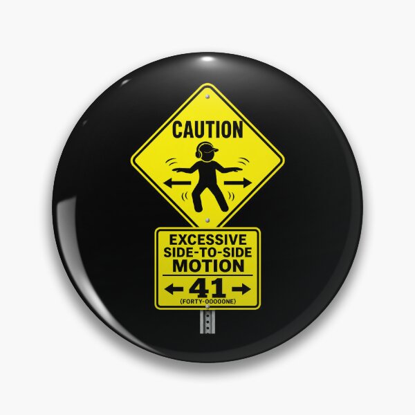 Item preview, 41 (forty-ooooone) SIDEWAYS SOCIETY COLLECTION - ROAD SIGN - CAUTION - Excessive Side-to-Side Motion designed and sold by WheelieGdArt.