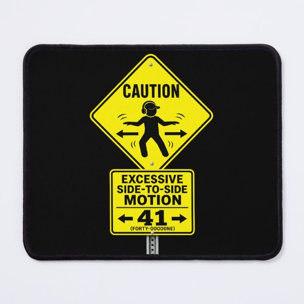 Item preview, 41 (forty-ooooone) SIDEWAYS SOCIETY COLLECTION - ROAD SIGN - CAUTION - Excessive Side-to-Side Motion designed and sold by WheelieGdArt.