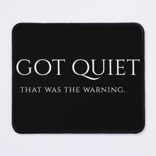 Item preview, I Got Quiet That Was the Warning Funny Sarcastic Quote designed and sold by RuperDelois.