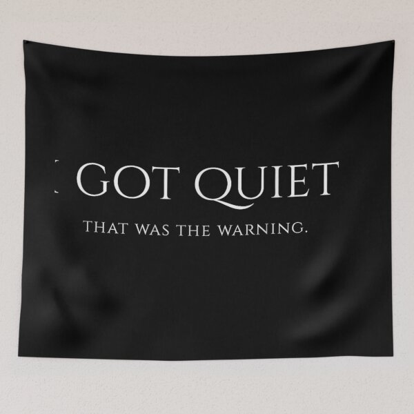 Item preview, I Got Quiet That Was the Warning Funny Sarcastic Quote designed and sold by RuperDelois.