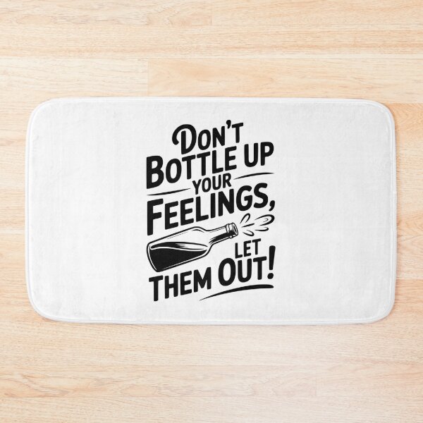 Item preview, Don't Bottle Up Your Feelings, Let Them Out! designed and sold by Frank Ring.