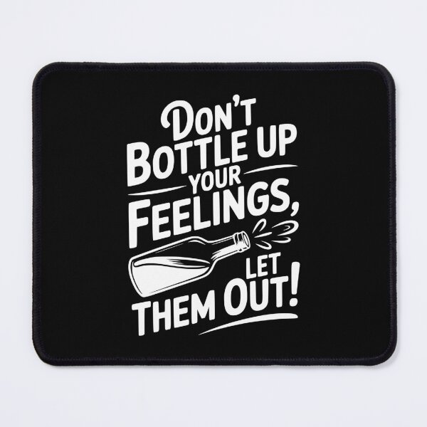 Item preview, Don't Bottle Up Your Feelings, Let Them Out! designed and sold by Frank Ring.
