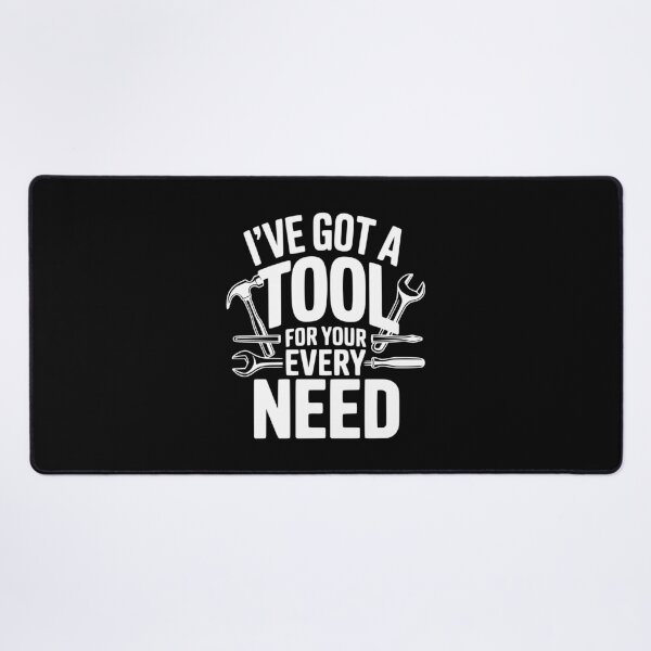 Item preview, I've Got a Tool For Your Every Need designed and sold by Frank Ring.