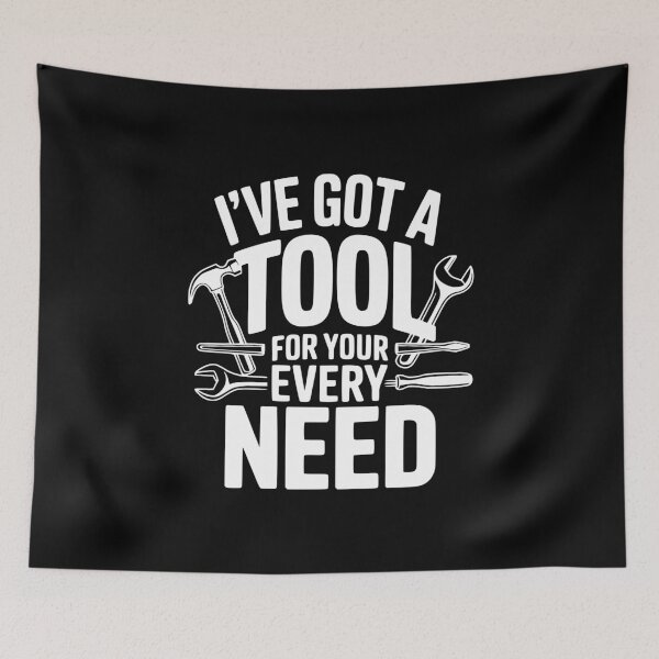 Item preview, I've Got a Tool For Your Every Need designed and sold by Frank Ring.