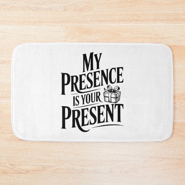 Item preview, My Presence Is Your Present designed and sold by Frank Ring.