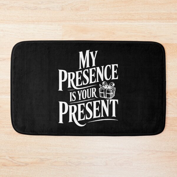 Item preview, My Presence Is Your Present designed and sold by Frank Ring.